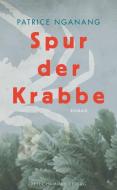 Spur der Krabbe di Patrice Nganang edito da Peter Hammer Verlag GmbH