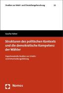 Strukturen des politischen Kontexts und die demokratische Kompetenz der Wähler di Sascha Huber edito da Nomos Verlagsges.MBH + Co
