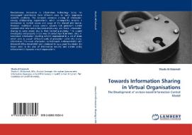 Towards Information Sharing in Virtual Organisations di Shada Al-Salamah edito da LAP Lambert Acad. Publ.