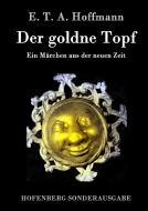 Der goldne Topf di E. T. A. Hoffmann edito da Hofenberg