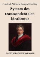 System des transzendentalen Idealismus di Friedrich Wilhelm Joseph Schelling edito da Hofenberg