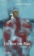 Ein Rest von Blau di Friedrich Hirschl edito da Lichtung Verlag