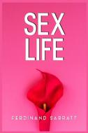 Sex Life di Ferdinand Sarrat edito da Ferdinand Sarrat