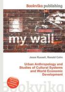 Urban Anthropology And Studies Of Cultural Systems And World Economic Development edito da Book On Demand Ltd.