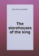 The Storehouses Of The King di Jane Trill Van Gelder edito da Book On Demand Ltd.