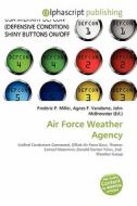 Air Force Weather Agency edito da Alphascript Publishing