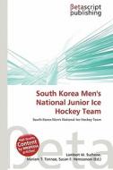 South Korea Men's National Junior Ice Hockey Team edito da Betascript Publishing