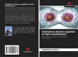 Statistical physics applied to lipid membranes di Mohamed Ouarch edito da Our Knowledge Publishing