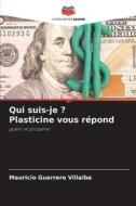 Qui suis-je ? Plasticine vous répond di Mauricio Guerrero Villalba edito da Editions Notre Savoir