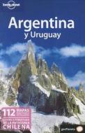 Argentina y Uruguay di Sandra Bao, Gregor Clark, Bridget Gleeson edito da Lonely Planet
