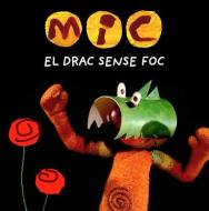 Mic : el drac sense foc di Club Super edito da La Galera, SAU
