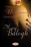 Un Romance Irresistible di Mary Balogh edito da URANO PUB INC