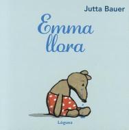 Emma Llora di Jutta Bauer edito da Loguez