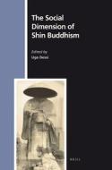 The Social Dimension of Shin Buddhism edito da BRILL ACADEMIC PUB