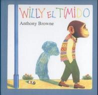Willy El Timido = Willy the Wimp di Anthony Browne, Anthony Brown edito da Fondo de Cultura Economica USA