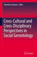 Cross-Cultural and Cross-Disciplinary Perspectives in Social Gerontology edito da Springer-Verlag GmbH