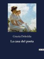 La casa del poeta di Grazia Deledda edito da Culturea