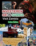 INVESTIEREN SIE IN SAMBIA - VISIT ZAMBIA - Celso Salles di Celso Salles edito da Blurb