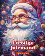 Utrolige julemand - Jul malebog - Dejlige vinter- og julemandsillustrationer at nyde di Colorful Snow Editions edito da Blurb