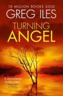 Turning Angel di Greg Iles edito da HarperCollins Publishers