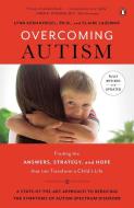 Overcoming Autism: Finding the Answers, Strategies, and Hope That Can Transform a Child's Life di Lynn Kern Koegel, Claire LaZebnik edito da PENGUIN GROUP