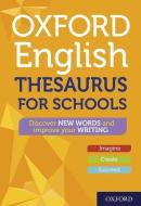 Oxford English Thesaurus For Schools di Oxford Dictionaries edito da Oxford University Press