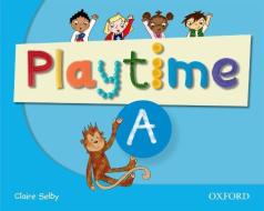 Playtime A. Course Book di Claire Selby edito da Oxford University ELT
