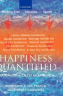 Happiness Quantified: A Satisfaction Calculus Approach di Bernard van Praag, Ada Ferrer-I-Carbonell edito da OXFORD UNIV PR