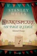 Shakespeare on Page and Stage di Stanley Wells edito da Oxford University Press