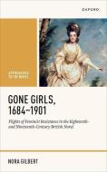 Gone Girls, 1684-1901 di Gilbert edito da OUP Oxford