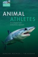 Animal Athletes di Duncan J. Irschick edito da OUP Oxford