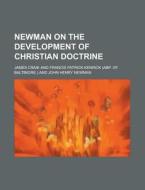 Newman On The Development Of Christian Doctrine di James Craik edito da General Books Llc