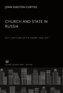 Church and State in Russia di John Shelton Curtiss edito da Columbia University Press