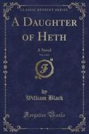 A Daughter Of Heth, Vol. 2 Of 2 di William Black edito da Forgotten Books