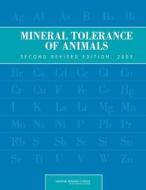 Mineral Tolerance of Animals: Second Revised Edition, 2005 di National Research Council, Division On Earth And Life Studies, Board On Agriculture And Natural Resourc edito da NATL ACADEMY PR