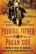 Growing Up Inside The Dangerous World Of The Pagans Motorcycle Club di Anthony "LT" Menginie, Kerrie Droban edito da St Martin's Press