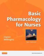 Basic Pharmacology For Nurses di Bruce D. Clayton, Michelle Willihnganz edito da Elsevier - Health Sciences Division