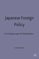 Japanese Foreign Policy di Akiko Fukushima edito da Palgrave Macmillan