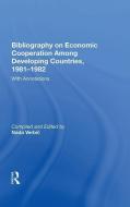 Bibliography On Economic Cooperation Among Developing Countries, 1981-1982 di Nada Verbic edito da Taylor & Francis Ltd