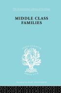 Middle Class Families di Colin Bell edito da ROUTLEDGE
