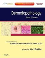 Dermatopathology di Klaus J. Busam edito da Elsevier Health Sciences