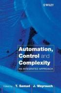 Automation, Control   Complexity di Samad edito da John Wiley & Sons