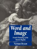 Word and Image di Norman Bryson edito da Cambridge University Press