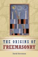 The Origins of Freemasonry di David Stevenson edito da Cambridge University Press