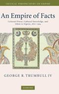 An Empire of Facts di George R. Trumbull IV edito da Cambridge University Press