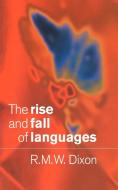 The Rise and Fall of Languages di R. M. W. Dixon, Robert M. W. Dixon edito da Cambridge University Press
