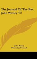 The Journal Of The Rev. John Wesley V2 di JOHN WESLEY edito da Kessinger Publishing