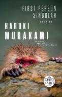 The First Person Singular: Stories di Haruki Murakami edito da RANDOM HOUSE LARGE PRINT
