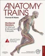 Anatomy Trains di Thomas W. Myers edito da Elsevier LTD, Oxford