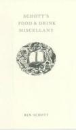 Schott's Food And Drink Miscellany di Ben Schott edito da Bloomsbury Publishing Plc